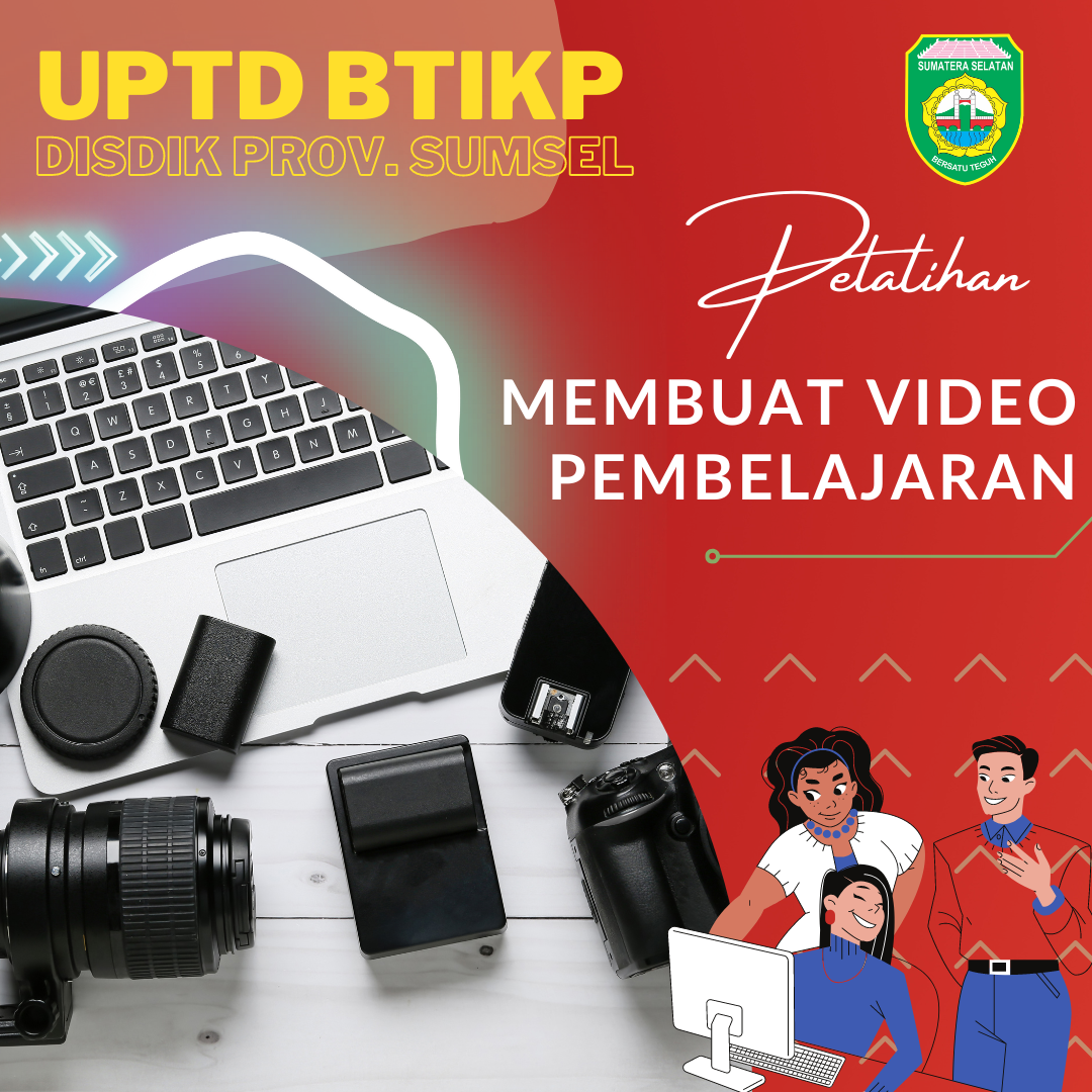 10_UPTD BTIKP Disdik Prov. Sumsel - Pelatihan Membuat Video Pembelajaran - Kab. Ogan Komering Ulu